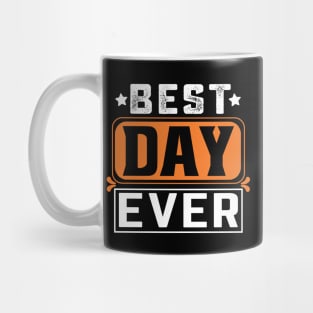 Best Day Ever T-Shirt Mug